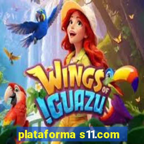 plataforma s11.com